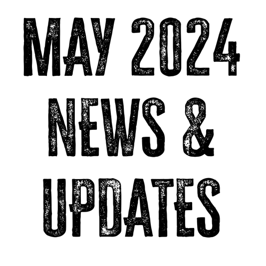 MAY 2024 NEWS & UPDATES